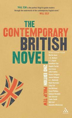 The Contemporary British Novel: Second Edition by Philip Tew