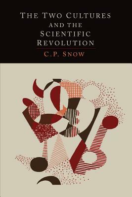 The Two Cultures and the Scientific Revolution by C.P. Snow