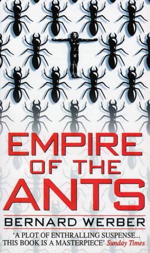 Empire Of The Ants by Bernard Werber