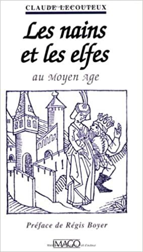 Les nains et les elfes au Moyen Age by Claude Lecouteux