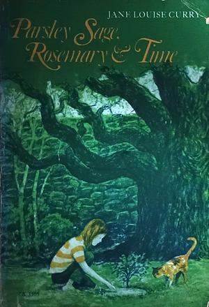 Parsley Sage, Rosemary & Time by Jane Louise Curry