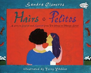 Hairs/Pelitos by Sandra Cisneros