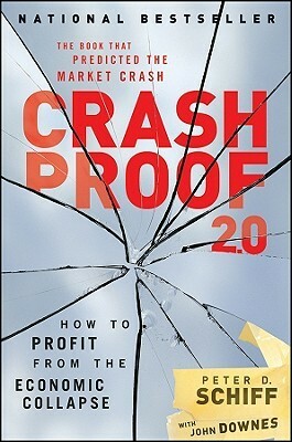 Crash Proof 2.0: How to Profit from the Economic Collapse by John Downes, Peter D. Schiff