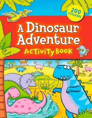 A Dinosaur Adventure Sticker & Activity Book by Arcturus Publishing