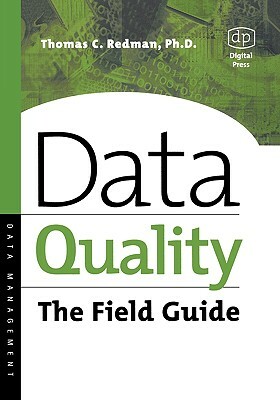 Data Quality: The Field Guide by Thomas Redman