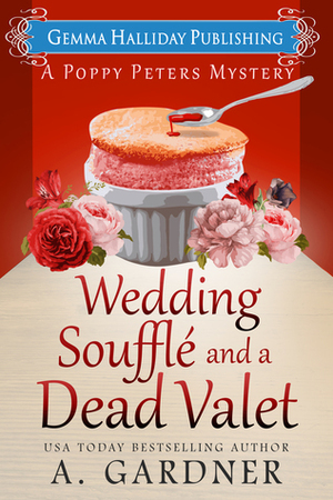 Wedding Soufflé and a Dead Valet by A. Gardner