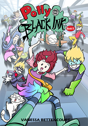 Polly and the Black Ink - Book III: Heroes or Villains by Vanessa Bettencourt