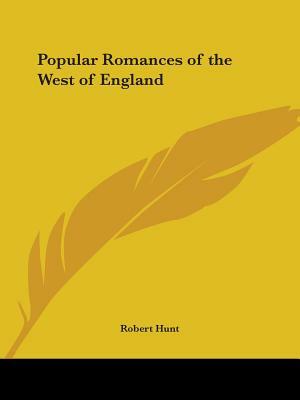 Popular Romances of the West of England by Robert Hunt