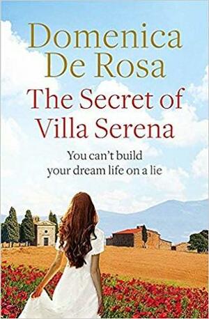 The Secret of Villa Serena by Domenica De Rosa