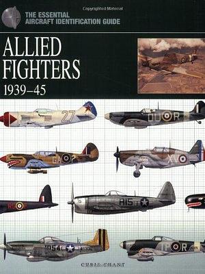 Allied Fighters 1939-45 by Chris Chant