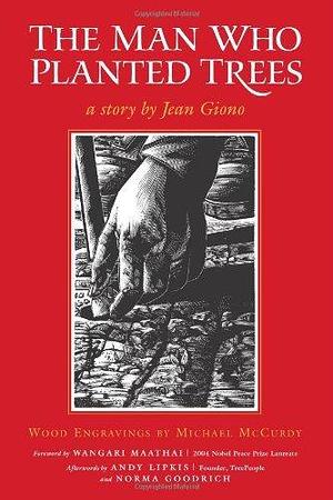 The Man Who Planted Trees by Jean Giono by Jean Giono, Jean Giono