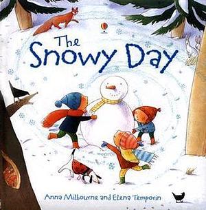 Snowy Day by Anna Milbourne, Elena Temporin