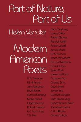 Part of Nature, Part of Us: Modern American Poets by Helen Vendler
