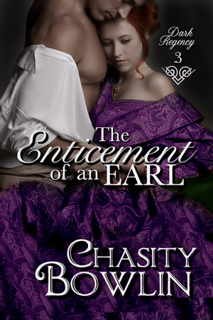 The Enticement of an Earl by Chasity Bowlin