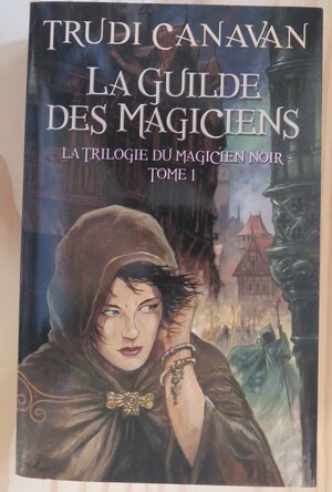 La guilde des Magiciens by Trudi Canavan