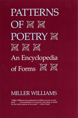 Patterns of Poetry: An Encyclopedia of Forms by Miller Williams