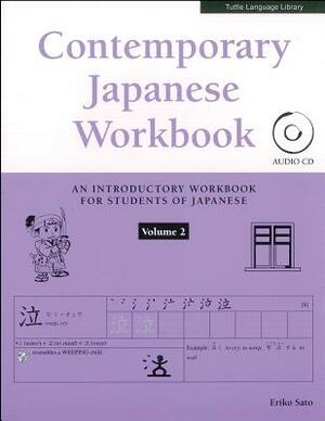 Contemporary Japanese Workbook Volume 2: Practice Speaking, Listening, Reading and Writing Japanese by Eriko Sato