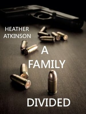 A Family Divided by Heather Atkinson