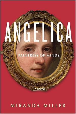 Angelica, Paintress of Minds by Miranda Miller