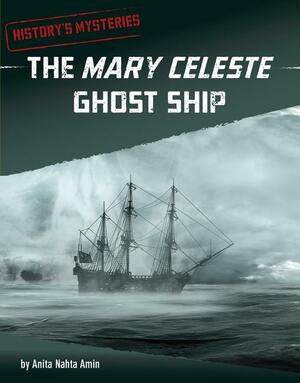The Mary Celeste Ghost Ship by Anita Nahta Amin
