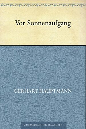 Vor Sonnenaufgang. by Gerhart Hauptmann