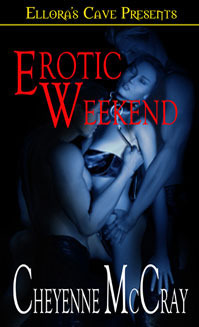 Erotic Weekend by Cheyenne McCray