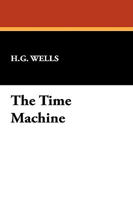 The Time Machine by H.G. Wells