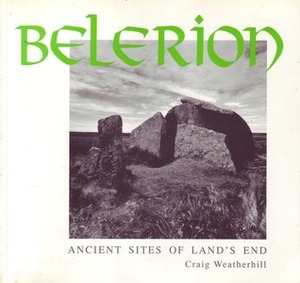 Belerion: Ancient Sites of Land's End by Craig Weatherhill