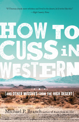 How to Cuss in Western: And Other Missives from the High Desert by Michael P. Branch