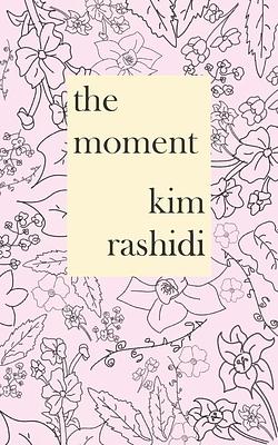 the moment by Kim Rashidi