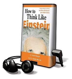 How to Think Like Einstein by Scott Thorpe