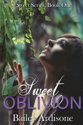 Sweet Oblivion (Sweet Series #1) by Bailey Ardisone
