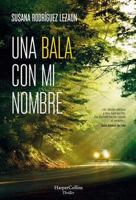 Una Bala Con Mi Nombre (a Bullet with My Name - Spanish Edition) by Susana Rodríguez Lezaun