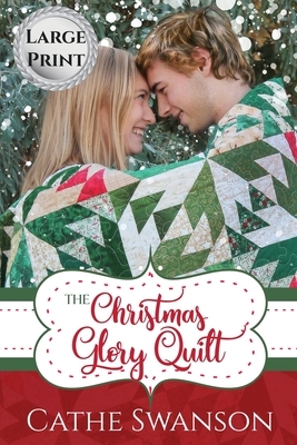 The Christmas Glory Quilt by Cathe Swanson