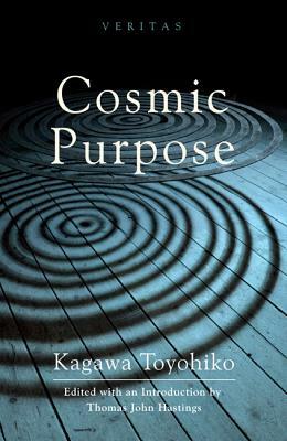 Cosmic Purpose by Toyohiko Kagawa