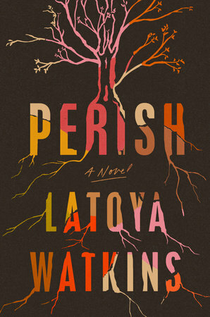 Perish by LaToya Watkins