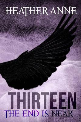 Thirteen by Heather Anne