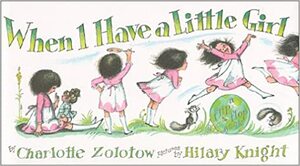 When I Have a Little Girl/When I Have a Little Boy by Charlotte Zolotow