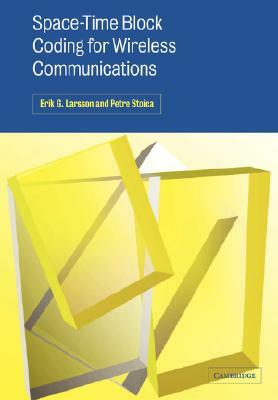 Space-Time Block Coding for Wireless Communications by Petre Stoica, Erik G. Larsson