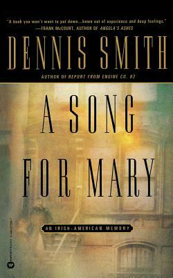 A Song for Mary: An Irish-American Memory by Dennis Smith