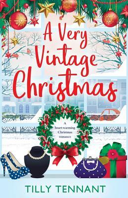 A Very Vintage Christmas: A Heartwarming Christmas Romance by Tilly Tennant