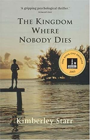 The Kingdom Where Nobody Dies by Kimberley Starr