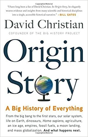 História da Origem A grande história de tudo - Do Big Bang ao futuro da Humanidade by David Christian