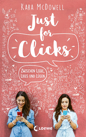 Just for Clicks - Zwischen Liebe, Likes und Lügen  by Kara McDowell