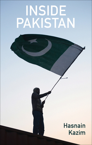 Inside Pakistan by Hasnain Kazim