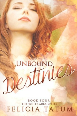 Unbound Destinies by Felicia Tatum