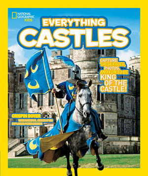 National Geographic Kids Everything Castles by Crispin Boyer