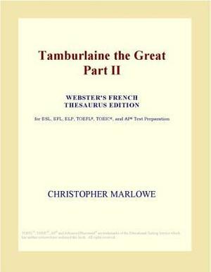 Tamburlaine the Great Part II by Christopher Marlowe