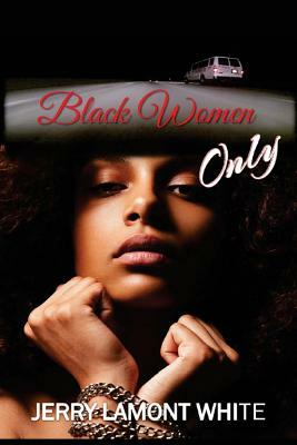 Black Women Only by Jerry White