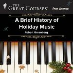 A Brief History of Holiday Music by Robert Greenberg